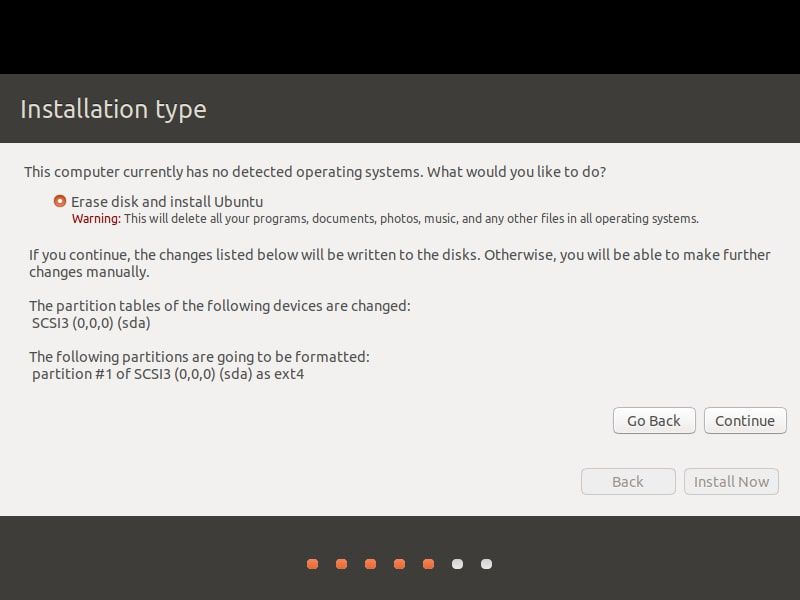 Escolha Apagar disco e instalar o Ubuntu e selecione Instalar agora, em seguida, selecione Continuar para ignorar o aviso